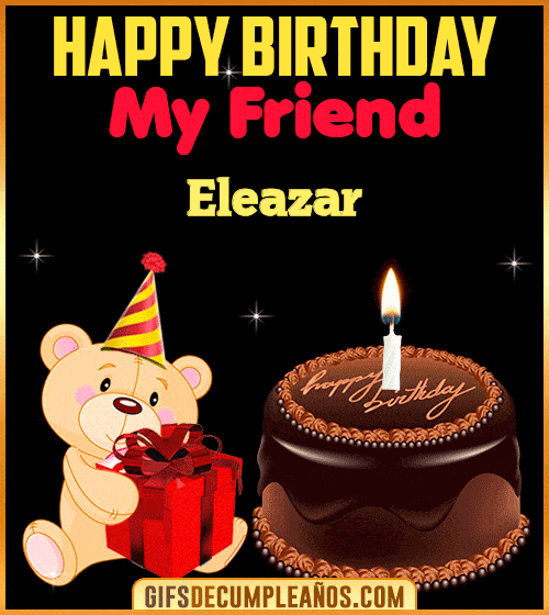 Happy Birthday My Friend Eleazar