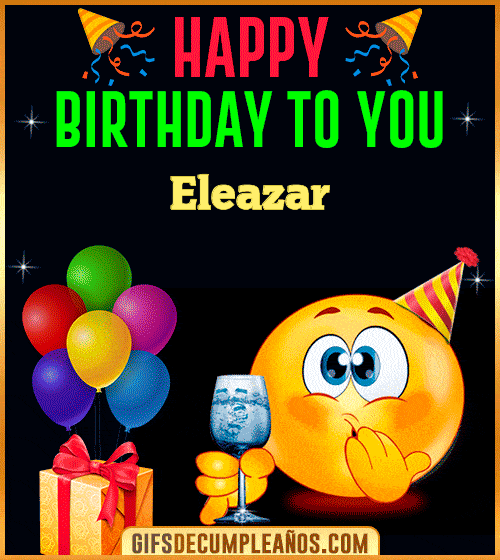 GiF Happy Birthday To You Eleazar
