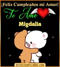 Feliz Cumpleaños mi amor Te amo Migdalia