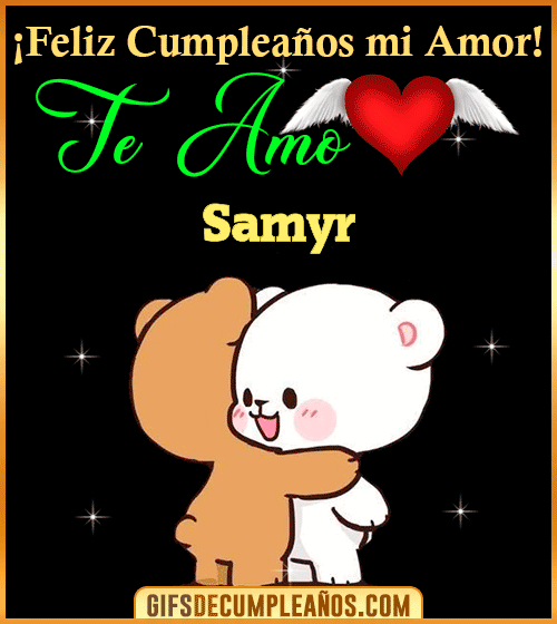 Feliz Cumpleaños mi amor Te amo Samyr